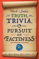 Uncle John's Truth, Trivia, and the Pursuit of Factiness Bathroom Reader (Uncle John's Bathroom Reader #32) 1684129842 Book Cover