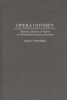 Opera Odyssey: Toward a History of Opera in Nineteenth-Century America (Contributions to the Study of Music and Dance) 0313278415 Book Cover