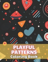 Playful Patterns Coloring Book: 100+ Unique and Beautiful Designs B0CPSHKV43 Book Cover