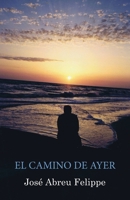 El camino de ayer (Spanish Edition) 1686185677 Book Cover