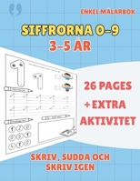 Siffrorna 0–9 3–5 år Enkel målarbok Skriv, sudda och skriv igen Extra aktiviteter!: En enkel aktivitetsbok för barn 3–5 år som gör det lätt att lära ... present för lärande hemma! (Swedish Edition) B0H7PT21HP Book Cover