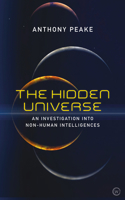 The Hidden Universe: An Investigation Into Non-Human Intelligences 1786782804 Book Cover