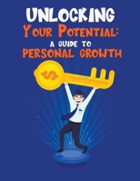 Unlocking Your Potential A guide to personal growth (Self Help) B0CWJCKPSK Book Cover