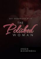 Get Organized with the Polished Woman 145684184X Book Cover