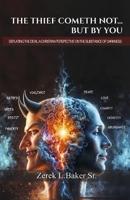 The Thief Cometh Not... But By You: A Christian perspective on the Substance of Darkness B0DYRZSMDB Book Cover