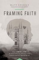 Framing Faith 0849921872 Book Cover