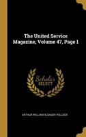 The United Service Magazine, Volume 47, Page 1... 1276722060 Book Cover