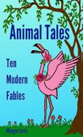 Animal Tales: Ten Modern Fables 1999311833 Book Cover