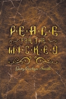 Peace for the Wicked 1643787039 Book Cover