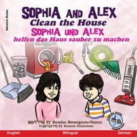 Sophia and Alex Clean the House: Sophia und Alex helfen das Haus sauber zu machen (German Edition) B0CLYSS2PP Book Cover