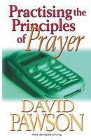 Practicing The Principles of Prayer 1909886637 Book Cover