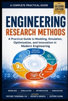 Engineering Research Methods, Second Edition: A Practical Guide to Modeling, Simulation, Optimization, and Innovation in Modern Engineering B0H23LCNHV Book Cover