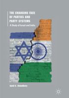 The Changing Face of Parties and Party Systems: A Study of Israel and India 9811051747 Book Cover