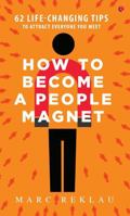Como ser un im�n para las personas: 62 Estrategias simples para construir relaciones fuertes e impactar positivamente en la vida de todas las personas con las que te comunicas 1726797406 Book Cover