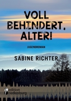 Voll behindert, Alter!: Ein Sommer am A.... der Welt. Jugendroman - zufällig inklusiv 3990821792 Book Cover