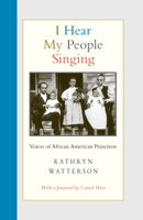 I Hear My People Singing: Voices of African American Princeton 0691176450 Book Cover