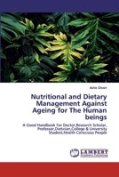 Nutritional and Dietary Management Against Ageing for The Human beings 3659824445 Book Cover