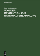 Von Der Revolution Zur Nationalversammlung: Die Frage Der Rheinisch-Westfälischen Republik 3111259072 Book Cover