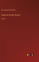 Viages de Enrique Wanton: Tomo 1 3368118056 Book Cover