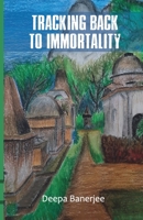 Tracking back to immortality 9356102732 Book Cover