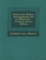 Recherches Medico-philosophiques Sur La M�lancolie 0353738050 Book Cover