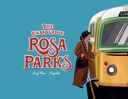 The Unmovable Rosa Parks 1917762992 Book Cover