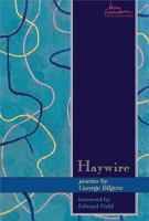Haywire: Poems (Swenson Poetry Award) 0874216478 Book Cover