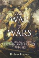 The War of Wars: The Great European Conflict 1793 - 1815 078672028X Book Cover