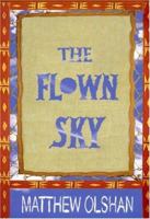 The Flown Sky 0978939107 Book Cover