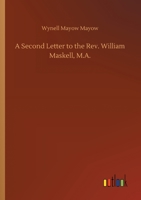 A Second Letter to the Rev. William Maskell, M.A. 3752421509 Book Cover