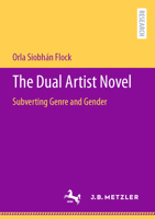 The Dual Artist Novel: Subverting Genre and Gender 3662671271 Book Cover
