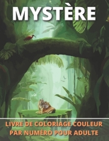 Mystère Livre de coloriage couleur par numéro pour adulte: Un livre de coloriage adulte couleur par numéros Jardins fleuris à colorier et afficher Dét B08W7DPTM2 Book Cover