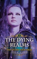 The Dying Realms (The Golden Fleck Series) 1739661877 Book Cover