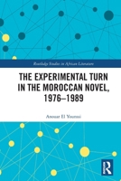 The Experimental Turn in the Moroccan Novel, 1976-1989 1032613726 Book Cover