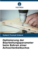 Optimierung der Bearbeitungsparameter beim Bohren einer Achsschenkelbuchse (German Edition) 6208082455 Book Cover