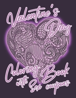 Valentine's Day Coloring Book with Sex Coupons: Coloring Book for Adults with 52 Sex Vouchers | Personalized Valentines Day Gift Idea for Him | Stress ... | Fulfill All His Sexual Wishes and Desires B083XVYQ5J Book Cover