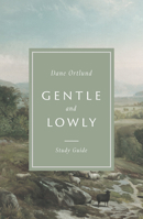 Gentle and Lowly Study Guide 1433580136 Book Cover