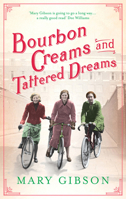 Bourbon Creams and Tattered Dreams 1784973351 Book Cover