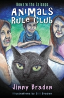 Animals Rule Club: Beware the Seiceps 0989212629 Book Cover