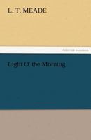 Light O' the Morning: The Story of an Irish Girl 1515125343 Book Cover