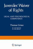 Juveniles' Waiver of Rights: Legal and Psychological Competence 1468438174 Book Cover