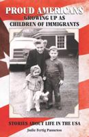 Proud Americans: Growing Up as Children of Immigrants 1466294566 Book Cover