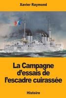 La Campagne d’essais de l’escadre cuirassée 1725893436 Book Cover