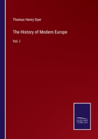 The History Of Modern Europe From The Fall Of Constantinople: In 1453, To The War In The Crimea, In 1857; Volume 1 1018803815 Book Cover