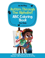 Autism Through The Alphabet ABC Coloring Book For Kids B0CJ7HWNTX Book Cover
