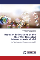 Bayesian Estimations of the One-Way Repeated Measurements Model: One-Way Repeated Measurements Model 3659465887 Book Cover