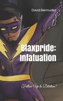Blaxpride: Infatuation (Blaxpride: The Legendary Black Ninja) B086Y4G98T Book Cover