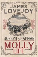 Joseph Chapman: My Molly Life 1790658020 Book Cover