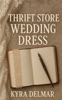 Thrift Store Wedding Dress B0FYQWHJ6R Book Cover