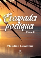 Escapades poétiques: Tome II B0C7BJ5MNW Book Cover